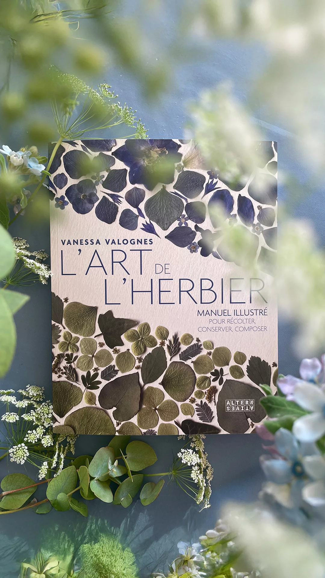 Livre : L'ART DE L'HERBIER de Vanessa Valognes - Éditions Alternatives Gallimard